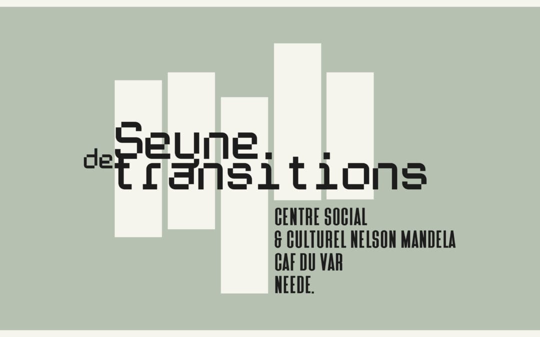 Seyne de transitions – Centre Mandela / CAF du Var / Neede