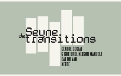 Seyne de transitions – Centre Mandela / CAF du Var / Neede