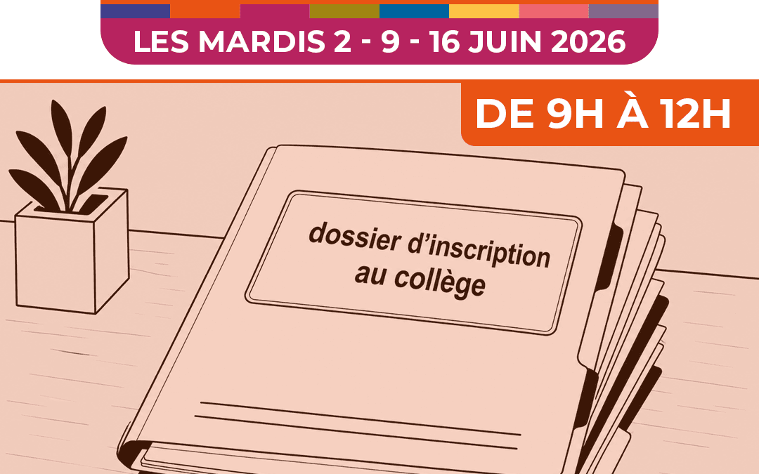 Aide aux dossiers d&rsquo;inscription au collège – 2,9 & 16 Juin 2026